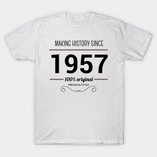 Making history since 1957 T-Shirt